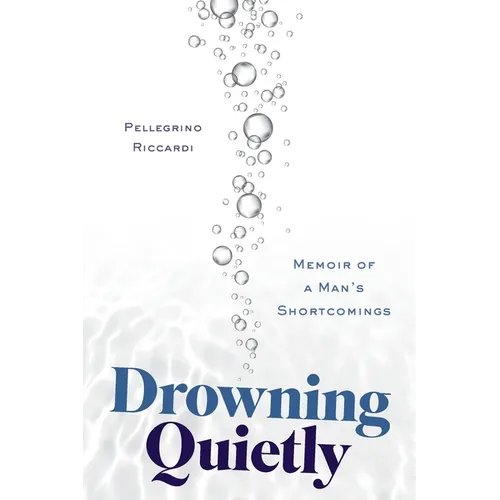 Drowning Quietly: Memoir of a Man's Shortcomings - Paperback