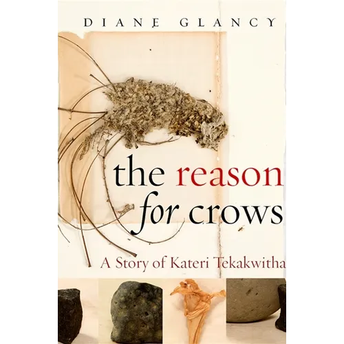 The Reason for Crows: A Story of Kateri Tekakwitha - Paperback