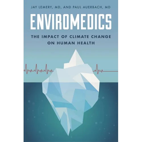 Enviromedics: The Impact of Climate Change on Human Health - Paperback