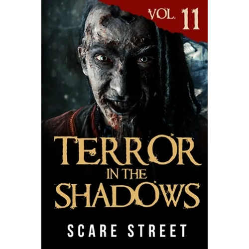 Terror in the Shadows Vol. 11: Horror Short Stories Collection with Scary Ghosts, Paranormal & Supernatural Monsters - Paperback
