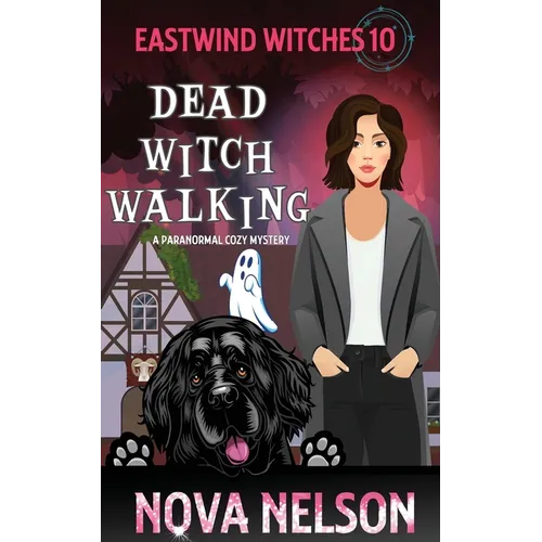 Dead Witch Walking: A Paranormal Cozy Mystery - Paperback