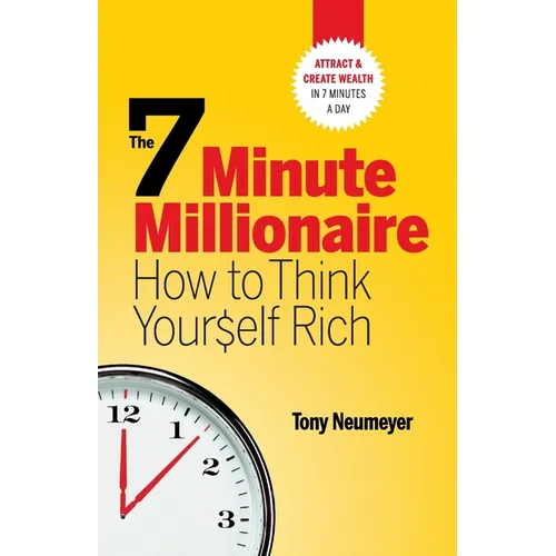 The 7 Minute Millionaire - How To Think Yourself Rich - Paperback