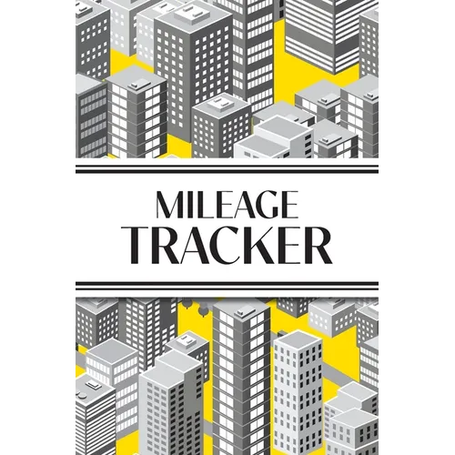 Mileage Tracker (Cityscape Grayscale and Yellow): 6"x9" 4 Car Mileage Tracker Over 100 pages and 30+ Entries Per Page! Auto Vehicle Mileage Journal, O - Paperback