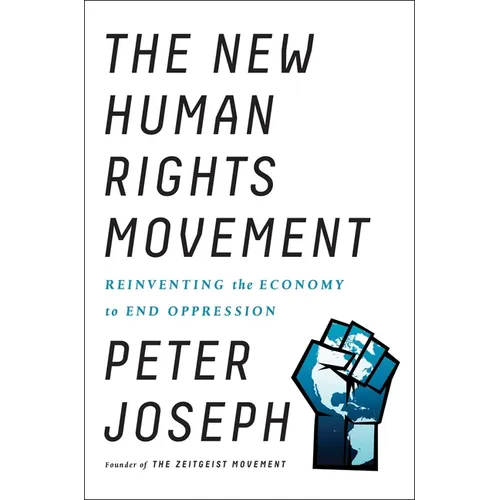 The New Human Rights Movement: Reinventing the Economy to End Oppression - Paperback