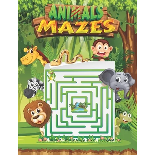 Animals Mazes: Book Vol 1: Activity Book Mazes Puzzles, Little Children's Nature, Mazes For Kids, Fun animals mazes to play - Paperback