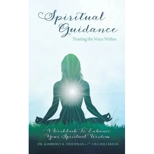 Spiritual Guidance: Trusting the Voice Within: A Workbook to Enhance Your Spiritual Wisdom - Paperback