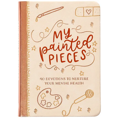 My Painted Pieces: 40 Devotions to Nurture Your Mental Health - Imitation Leather