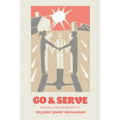 Go and Serve: You Will Never Regret It - Paperback