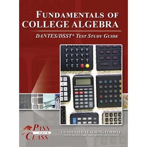 Fundamentals of College Algebra DANTES/DSST Test Study Guide - Hardcover