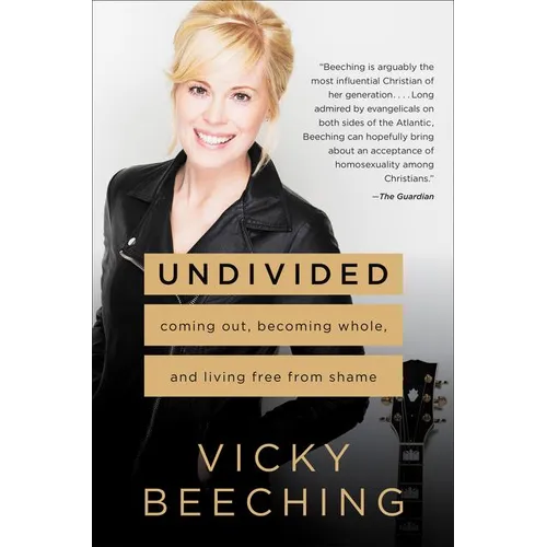 Undivided: Coming Out, Becoming Whole, and Living Free from Shame - Paperback