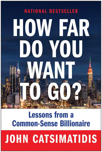 How Far Do You Want to Go?: Lessons from a Common-Sense Billionaire - Hardcover