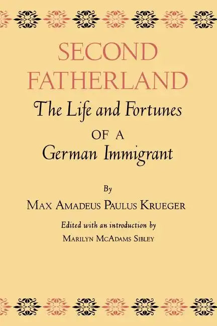 Second Fatherland: The Life and Fortunes of a German Immigrant - Paperback