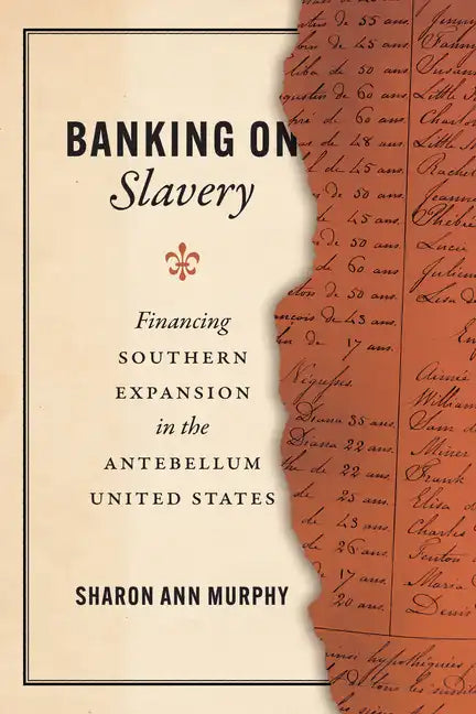 Banking on Slavery: Financing Southern Expansion in the Antebellum United States - Paperback