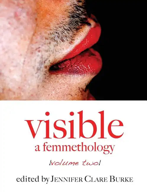 Visible: A Femmethology, Volume Two - Paperback