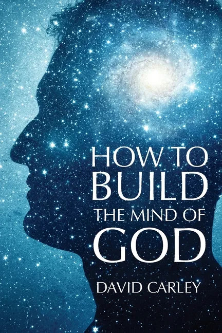 How To Build The Mind Of God - Paperback