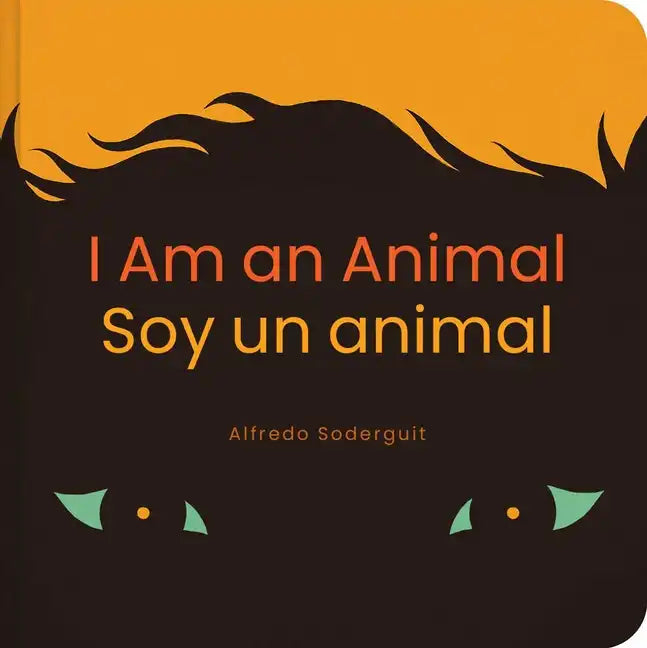 I Am an Animal / Soy Un Animal: (Bilingual Board Books for Babies) - Board Book