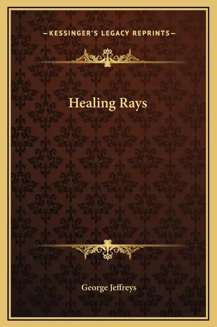 Healing Rays - Hardcover