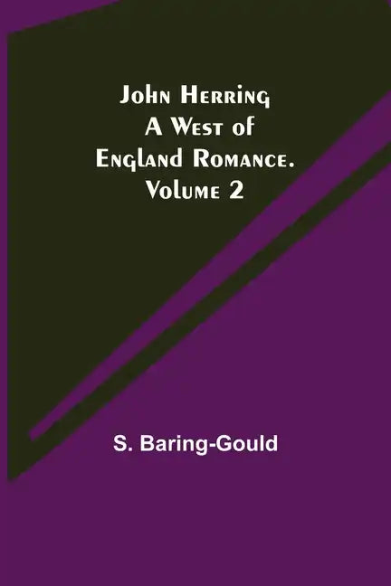 John Herring: A West of England Romance. Volume 2 - Paperback