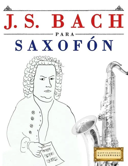 J. S. Bach Para Saxof - Paperback