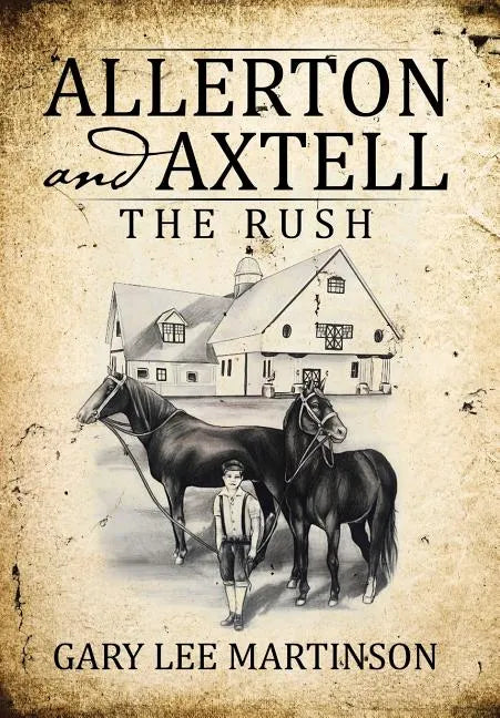 Allerton and Axtell: The Rush - Hardcover
