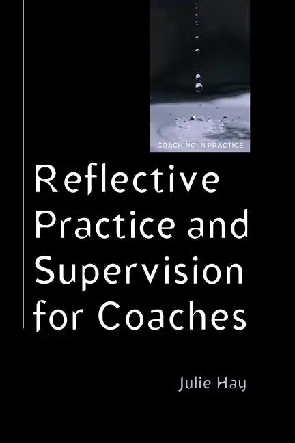 Reflective Practice and Supervision for Coaches - Paperback
