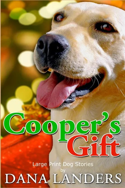 Large Print Dog Stories Cooper's Gift: Short Stories for Seniors Large Print A Lilac Creek Christmas Dog Story - Paperback