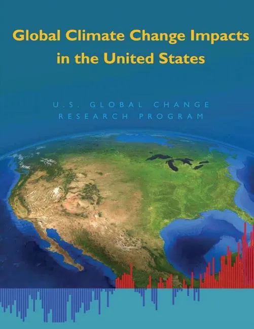 Global Climate Change Impacts in the United States - Paperback