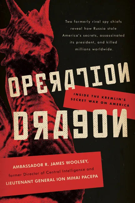 Operation Dragon: Inside the Kremlin's Secret War on America - Hardcover