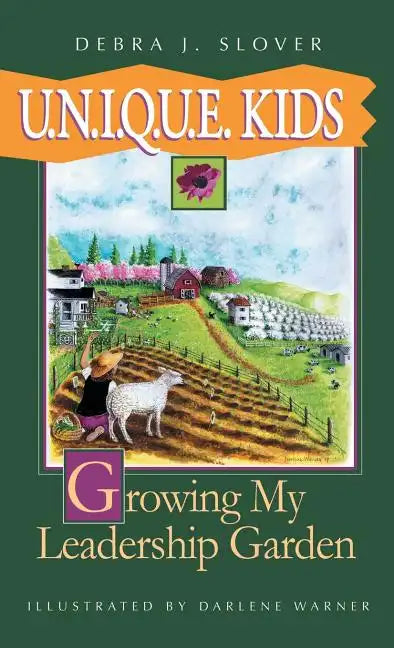 U.N.I.Q.U.E. Kids: Growing My Leadership Garden - Hardcover