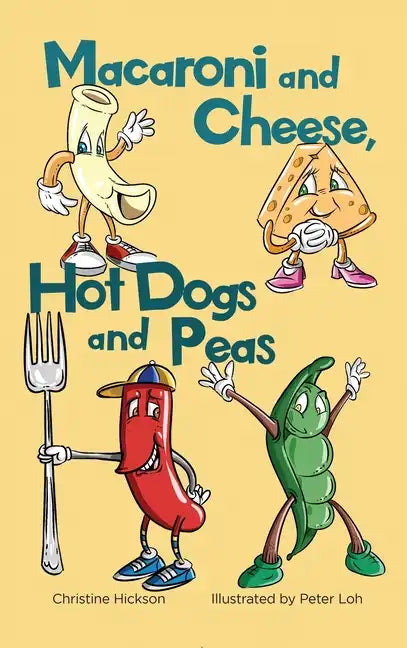 Macaroni and Cheese, Hot Dogs and Peas - Hardcover