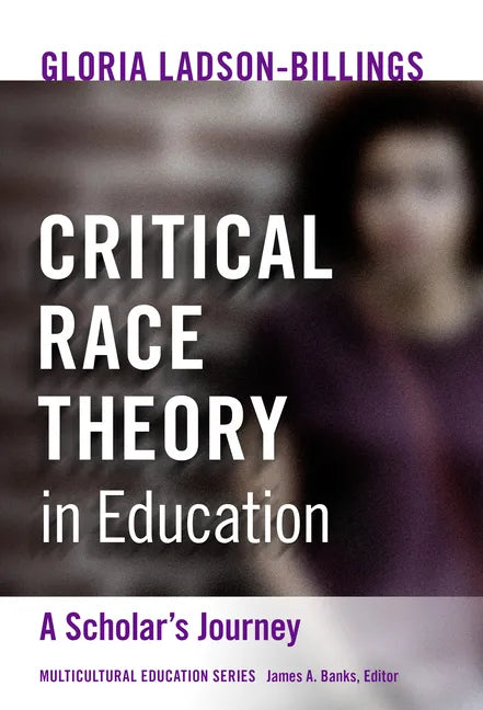 Critical Race Theory in Education: A Scholar's Journey - Paperback