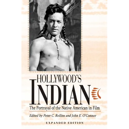 Hollywood's Indian: The Portrayal of the Native American in Film - Paperback