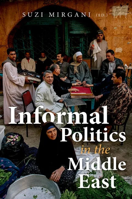 Informal Politics in the Middle East - Paperback