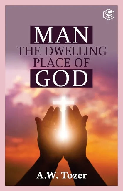 Man The Dwelling Place of God - Paperback