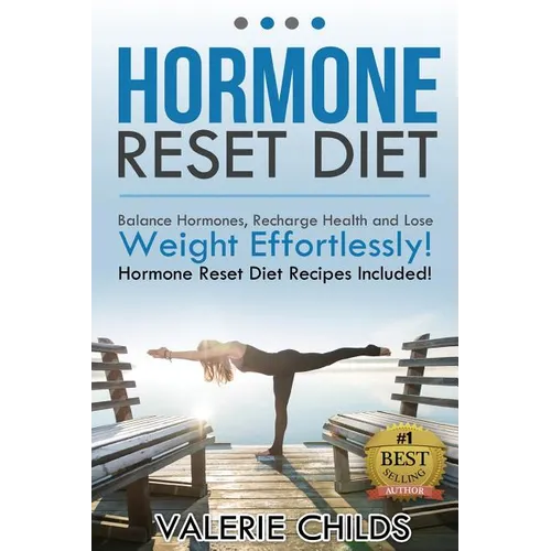 Hormone Reset Diet: Balance Hormones, Recharge Health and Lose Weight Effortlessly! Hormone Reset Diet Recipes Included! - Paperback