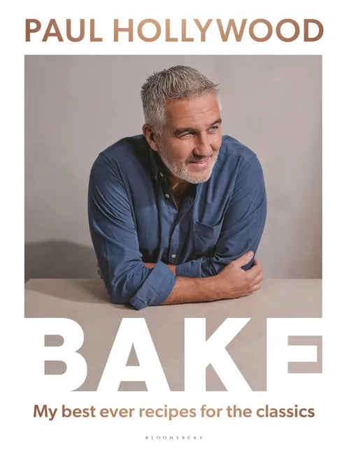 Bake: My Best Ever Recipes for the Classics - Hardcover