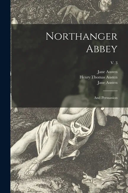 Northanger Abbey: and Persuasion; v. 3 - Paperback