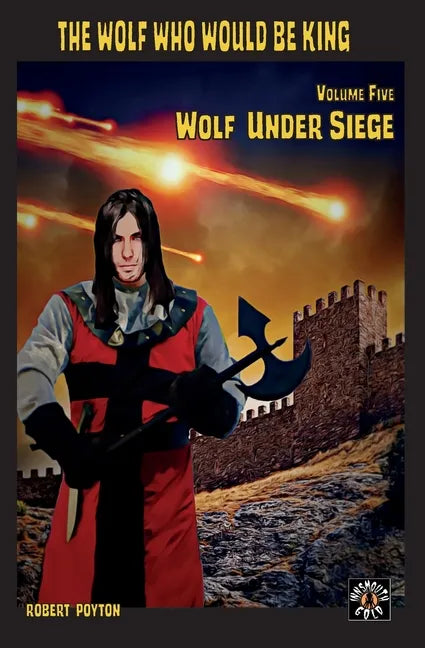 Wolf Under Siege: The Wolf Who Would be King 5 - Paperback