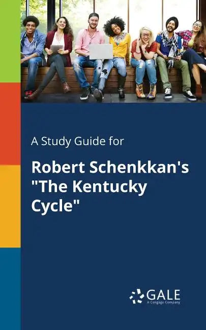 A Study Guide for Robert Schenkkan's "The Kentucky Cycle" - Paperback