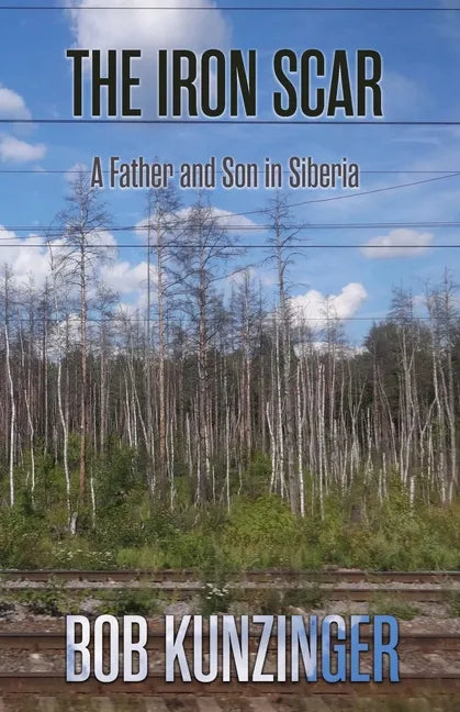 The Iron Scar: A Father and Son in Siberia - Paperback