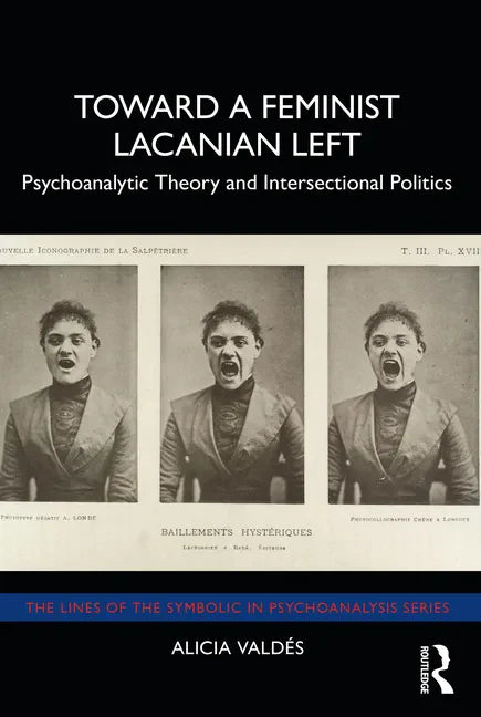 Toward a Feminist Lacanian Left: Psychoanalytic Theory and Intersectional Politics - Paperback