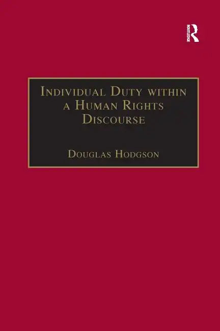 Individual Duty Within a Human Rights Discourse - Paperback