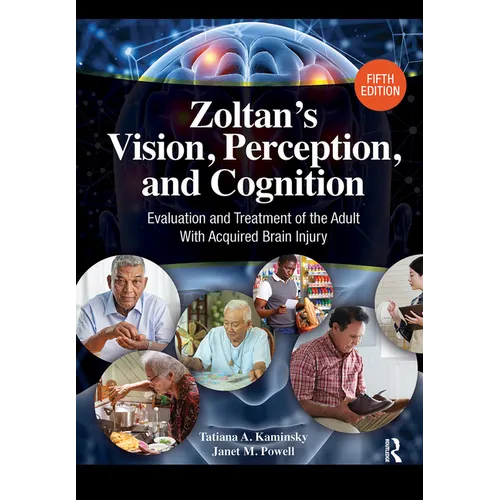 Zoltan's Vision, Perception, and Cognition: Evaluation and Treatment of the Adult with Acquired Brain Injury - Hardcover