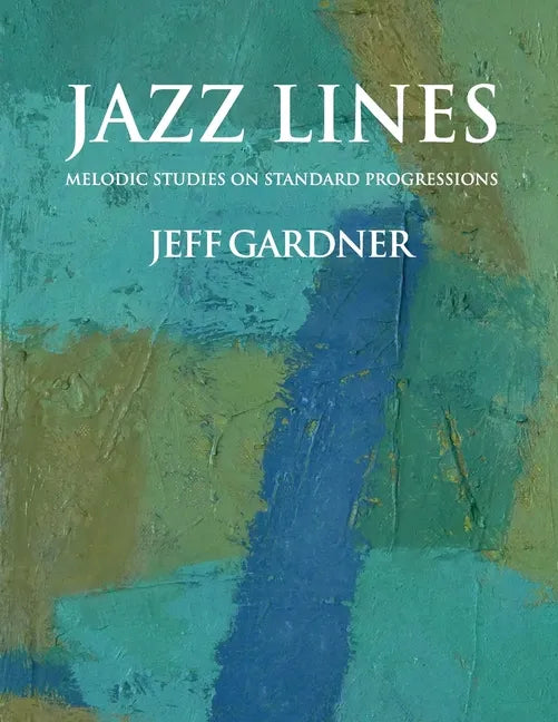 Jazz Lines: Melodic Studies on Standard Progressions - Paperback