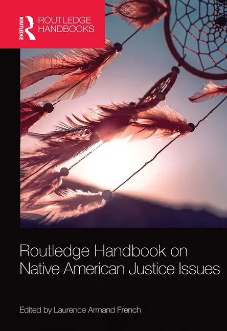 Routledge Handbook on Native American Justice Issues - Paperback