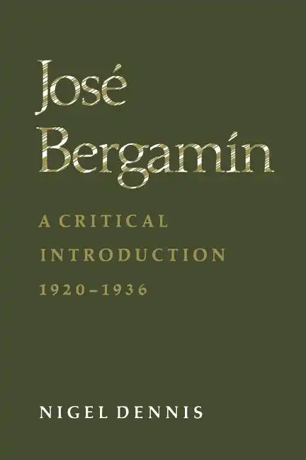 Jos� Bergam�n: A Critical Introduction, 1920-1936 - Paperback