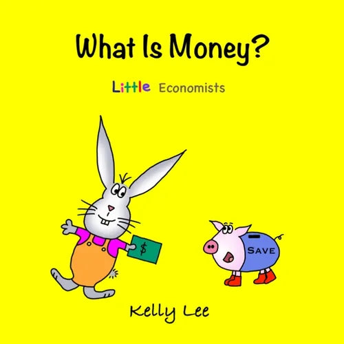 What Is Money?: Kids Money, Kids Education, Baby, Toddler, Children, Savings, Ages 3-6, Preschool-kindergarten - Paperback