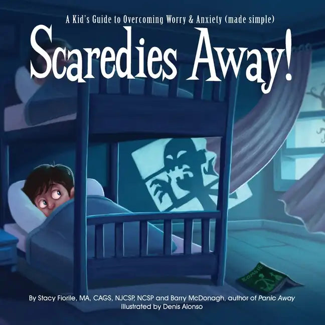 Scaredies Away! A Kid's Guide to Overcoming Worry and Anxiety (made simple) - Paperback