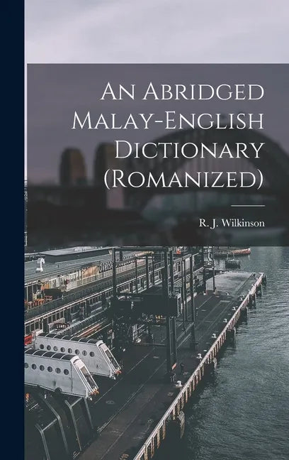 An Abridged Malay-English Dictionary (romanized) - Hardcover