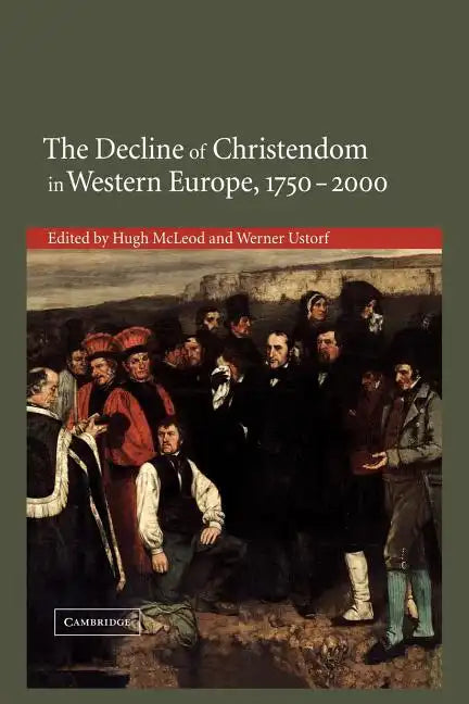 The Decline of Christendom in Western Europe, 1750 2000 - Paperback